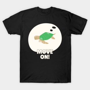 Move on! T-Shirt